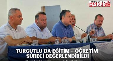 Turgutlu’da Eğitim – Öğretim Süreci Değerlendirildi