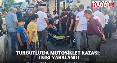 Turgutlu'da Motosiklet Kazası: 1 Kişi Yaralandı