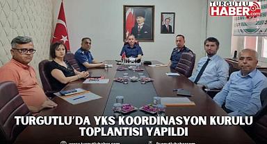 Turgutlu’da YKS Koordinasyon Kurulu Toplantısı Yapıldı