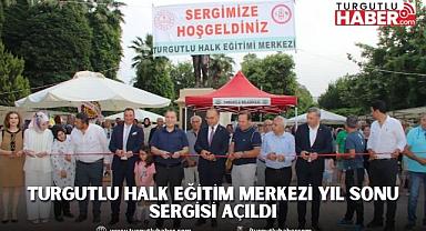 Turgutlu Halk Eğitim Merkezi Yıl Sonu Sergisi Açıldı