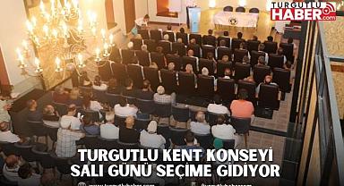  Turgutlu Kent Konseyi Salı Günü Seçime Gidiyor