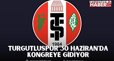 Turgutluspor 30 Haziran'da kongreye gidiyor