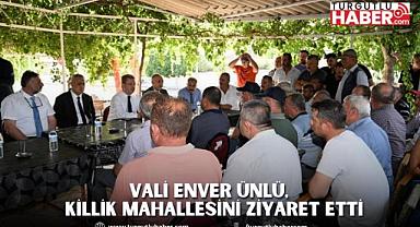 Vali Enver Ünlü, Killik Mahallesini Ziyaret Etti