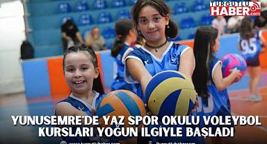 YUNUSEMRE'DE YAZ SPOR OKULU VOLEYBOL KURSLARI YOĞUN İLGİYLE BAŞLADI
