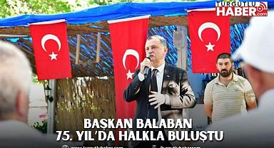 BAŞKAN BALABAN 75. YIL’DA HALKLA BULUŞTU