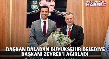 BAŞKAN BALABAN BÜYÜKŞEHİR BELEDİYE BAŞKANI ZEYREK’İ AĞIRLADI 