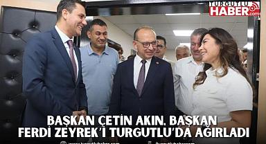 Başkan Çetin Akın, Başkan Ferdi Zeyrek’i Turgutlu’da Ağırladı