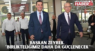 Başkan Zeyrek, “Birlikteliğimiz daha da güçlenecek”
