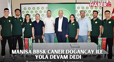 Manisa BBSK Caner Doğançay İle Yola Devam Dedi