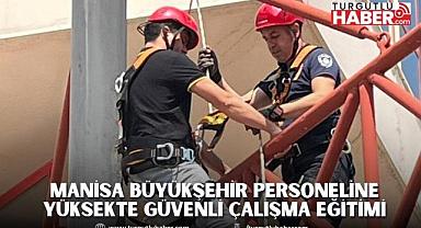 Manisa Büyükşehir Personeline Yüksekte Güvenli Çalışma Eğitimi