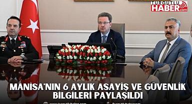 Manisa'nın 6 Aylık Asayiş ve Güvenlik Bilgileri Paylaşıldı