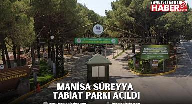 MANİSA SÜREYYA TABİAT PARKI AÇILDI