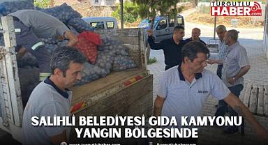SALİHLİ BELEDİYESİ GIDA KAMYONU YANGIN BÖLGESİNDE