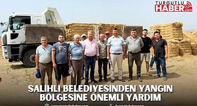 Salihli Belediyesinden Yangın Bölgesine Önemli Yardım
