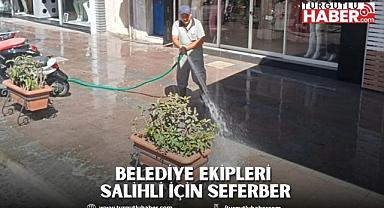 Salihli'de Belediye Ekiplerinden temizlik seferberliği