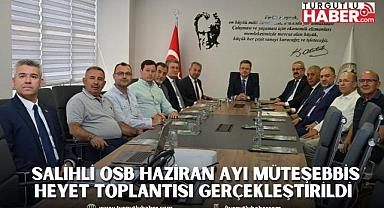 SALİHLİ OSB HAZİRAN AYI MÜTEŞEBBİS HEYET TOPLANTISI GERÇEKLEŞTİRİLDİ 