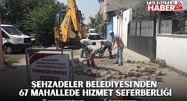 ŞEHZADELER BELEDİYESİ'NDEN 67 MAHALLEDE HİZMET SEFERBERLİĞİ