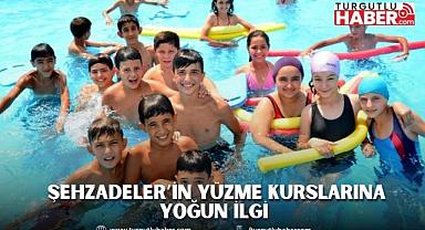 ŞEHZADELER’İN YÜZME KURSLARINA YOĞUN İLGİ 