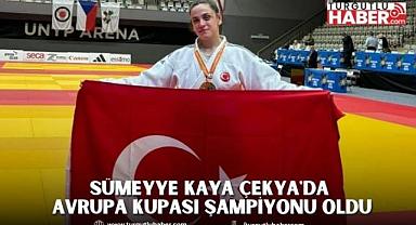SÜMEYYE KAYA ÇEKYA'DA AVRUPA KUPASI ŞAMPİYONU OLDU