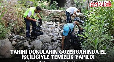 Tarihi dokuların güzergahında el işçiliğiyle temizlik yapıldı