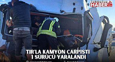 TIR'la kamyon çarpıştı 1 sürücü yaralandı