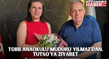 TOBB Anaokulu Müdürü Yılmaz'dan, TUTSO'ya Ziyaret