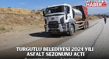 Turgutlu Belediyesi 2024 Yılı Asfalt Sezonunu Açtı