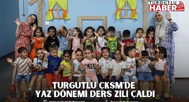 Turgutlu ÇKSM'de Yaz Dönemi Ders Zili Çaldı