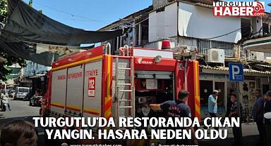 Turgutlu'da restoranda çıkan yangın, hasara neden oldu