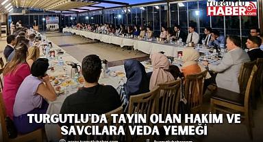 Turgutlu'da Tayin olan Hakim ve Savcılara Veda Yemeği