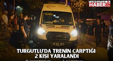 Turgutlu'da trenin çarptığı 2 kişi yaralandı