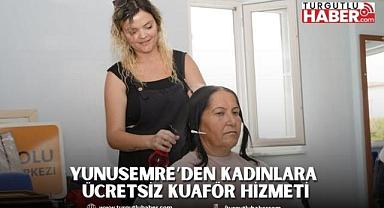 YUNUSEMRE’DEN KADINLARA ÜCRETSİZ KUAFÖR HİZMETİ