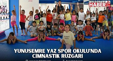 YUNUSEMRE YAZ SPOR OKULU'NDA CİMNASTİK RÜZGARI