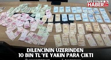 DİLENCİNİN ÜZERİNDEN 10 BİN TL’YE YAKIN PARA ÇIKTI