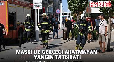 MASKİ’de Gerçeği Aratmayan Yangın Tatbikatı