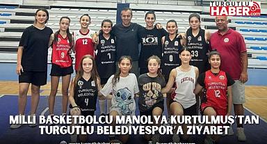 Milli Basketbolcu Manolya Kurtulmuş’tan Turgutlu Belediyespor’a Ziyaret
