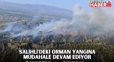 Rüzgarın Etkisi ile Büyüyen Salihli'deki Orman Yangına Müdahale Devam Ediyor