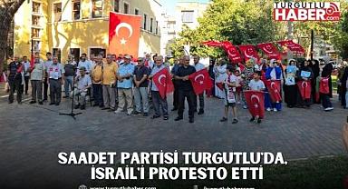 Saadet Partisi Turgutlu'da, Haniye'nin öldürülmesi nedeniyle İsrail'e protesto etti