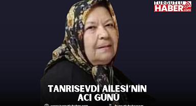 Tanrısevdi Ailesi’nin Acı Günü