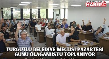 Turgutlu Belediye Meclisi Pazartesi Günü Olağanüstü Toplanıyor