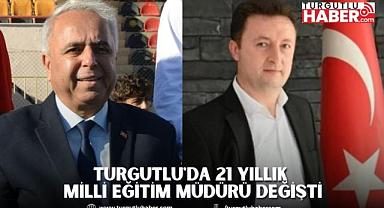 Turgutlu'da 21 Yıllık Milli Eğitim Müdürü Değişti