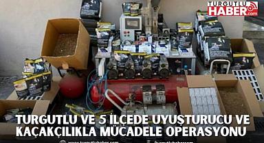 Turgutlu ve 5 ilçede Uyuşturucu ve Kaçakçılıkla Mücadele operasyonu 