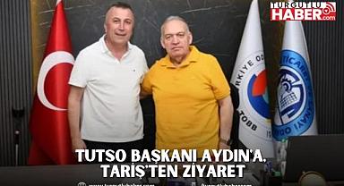 TUTSO Başkanı Aydın'a, TARİŞ'ten Ziyaret