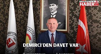 DEMİRCİ’DEN DAVET VAR