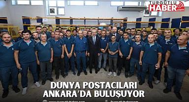 DÜNYA POSTACILARI ANKARA’DA BULUŞUYOR