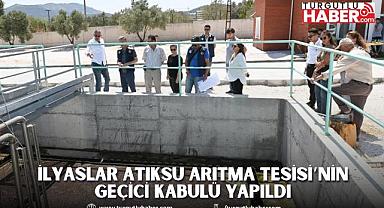 İlyaslar Atıksu Arıtma Tesisi’nin Geçici Kabulü Yapıldı