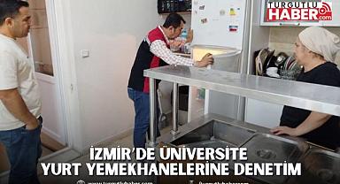 İzmir’de Üniversite Yurt Yemekhanelerine Denetim
