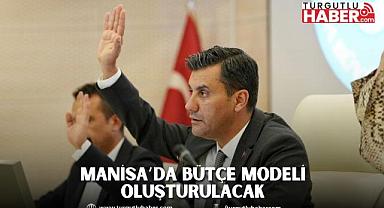 Manisa’da Bütçe Modeli Oluşturulacak