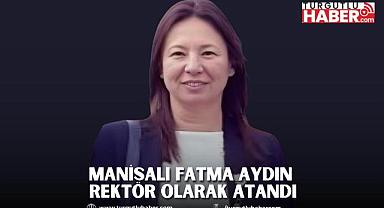 Manisalı Fatma Aydın rektör olarak atandı