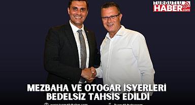 Mezbaha ve Otogar İşyerleri Bedelsiz Tahsis Edildi